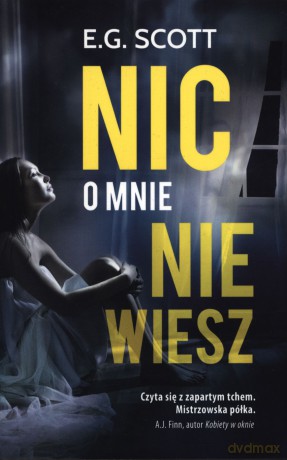 Nic o mnie nie wiesz wyd. kieszonkowe - E. G. Scott [KSIĄŻKA]