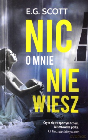 Nic o mnie nie wiesz wyd. kieszonkowe - E. G. Scott [KSIĄŻKA]