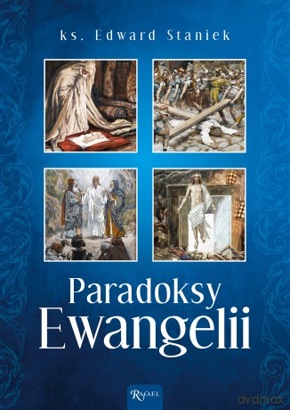 Paradoksy Ewangelii - Edward Staniek [KSIĄŻKA]