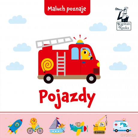 Pojazdy. Maluch poznaje. Kapitan Nauka - Opracowanie zbiorowe [KSIĄŻKA]