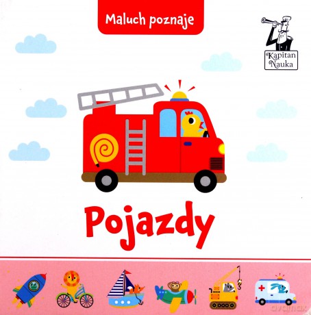 Pojazdy. Maluch poznaje. Kapitan Nauka - Opracowanie zbiorowe [KSIĄŻKA]