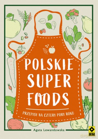 Polskie superfoods - Agata Lewandowska [KSIĄŻKA]