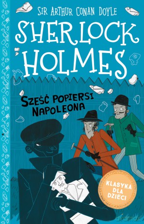 Sześć popiersi Napoleona. Sherlock Holmes (Tom 13) - Arthur Conan Doyle [KSIĄŻKA]