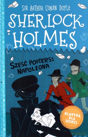Sześć popiersi Napoleona. Sherlock Holmes (Tom 13) - Arthur Conan Doyle [KSIĄŻKA]