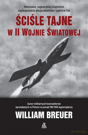 Ściśle tajne w II wojnie światowej - William Breuer [KSIĄŻKA]