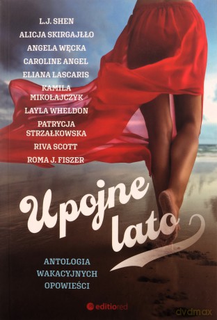 Upojne lato. Antologia wakacyjnych opowieści - Opracowanie zbiorowe [KSIĄŻKA]