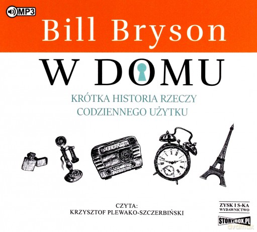 W domu. Krótka historia rzeczy codziennego użytku - Bill Bryson [AUDIOBOOK]