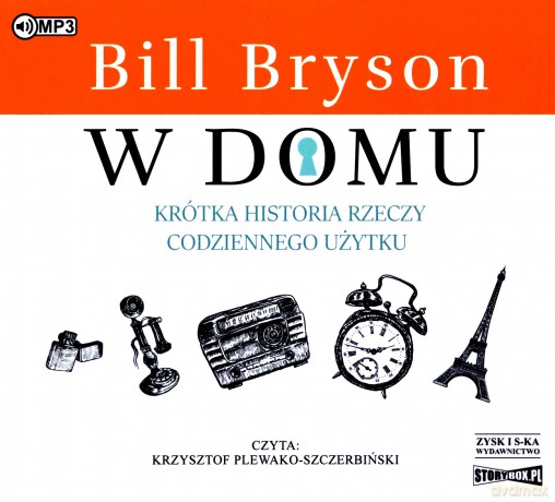 W domu. Krótka historia rzeczy codziennego użytku - Bill Bryson [AUDIOBOOK]