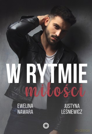 W rytmie miłości - Ewelina Nawara, Justyna Leśniewicz [KSIĄŻKA]