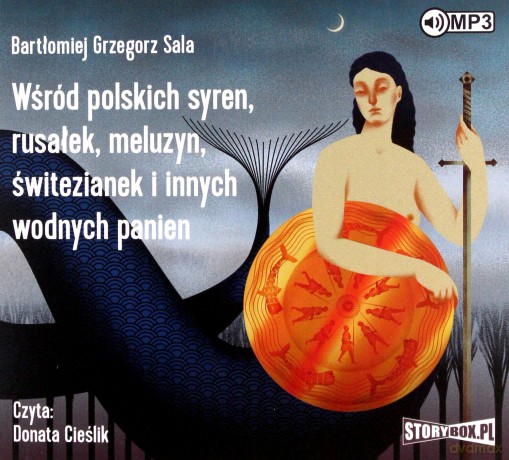 Wśród polskich syren, rusałek, meluzyn, świtezianek i innych wodnych panien - Bartłomiej Grzegorz Sala [AUDIOBOOK]