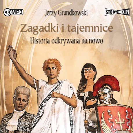 Zagadki i tajemnice. Historia odkrywana na nowo - Jerzy Grundkowski [AUDIOBOOK]