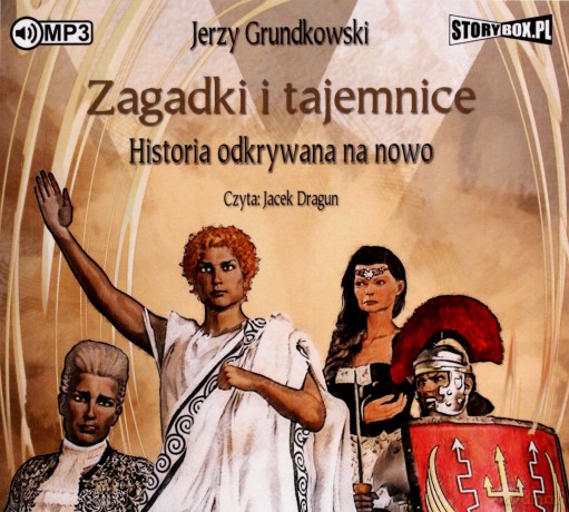 Zagadki i tajemnice. Historia odkrywana na nowo - Jerzy Grundkowski [AUDIOBOOK]
