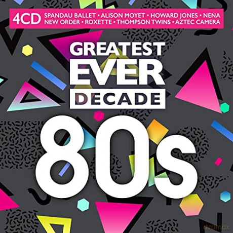 Greatest Ever Decade: 80s [4CD]