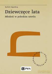 Dziewczęce lata - Rachela Fajgenberg [KSIĄŻKA]