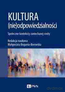 Kultura (nie)odpowiedzialności [KSIĄŻKA]