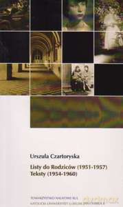 Listy do Rodziców (1951-1957). Teksty (1954-1960) - Urszula Czartoryska [KSIĄŻKA]