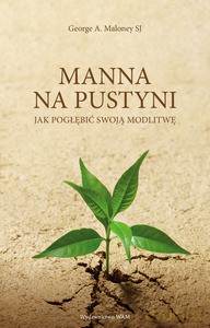 Manna na pustyni - George A. Maloney [KSIĄŻKA]