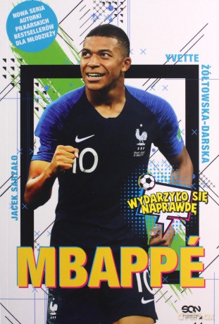 Mbappé. Nowy książę futbolu - Yvette Żółtowska-Darska [KSIĄŻKA]