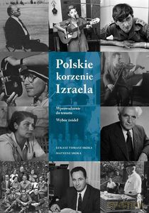 Polskie korzenie Izraela - Łukasz Tomasz Sroka [KSIĄŻKA]