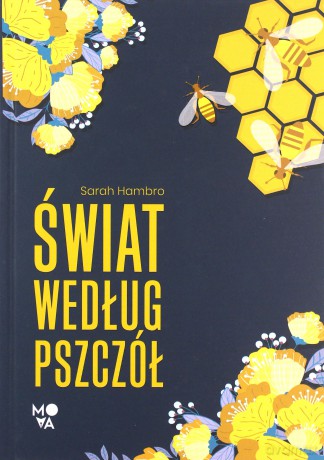 Świat według pszczół - Sarah Hambro [KSIĄŻKA]