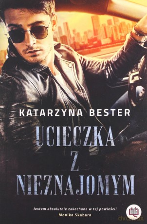 Ucieczka z nieznajomym - Katarzyna Bester [KSIĄŻKA]