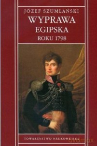 Wyprawa egipska roku 1798 - Józef Szumlański [KSIĄŻKA]