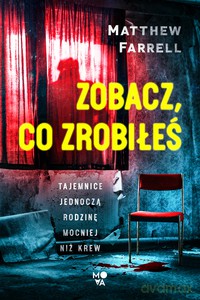 Zobacz, co zrobiłeś - Matthew Farrell [KSIĄŻKA]
