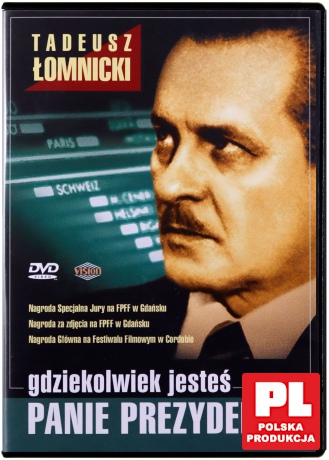 Gdziekolwiek jesteś, Panie Prezydencie... [DVD]