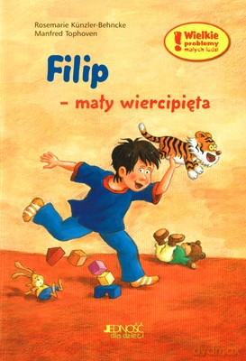 Filip Mały Wiercipięta (broszurowa) - Rosemarie Kunzler-Behncke, Manfred Tophoven [KSIĄŻKA]