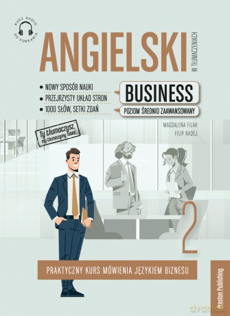Angielski w tłumaczeniach. Business 2 - Magdalena Filak, Filip Radej [KSIĄŻKA]