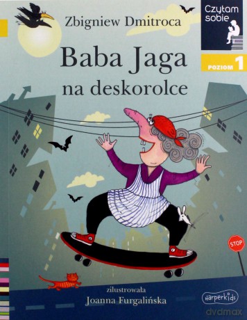 Baba Jaga na deskorolce. Czytam sobie. Poziom 1 - Zbigniew Dmitroca [KSIĄŻKA]