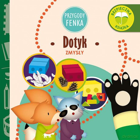 Dotyk. Zmysły. Przygody Fenka - Dominika Gałka [KSIĄŻKA]