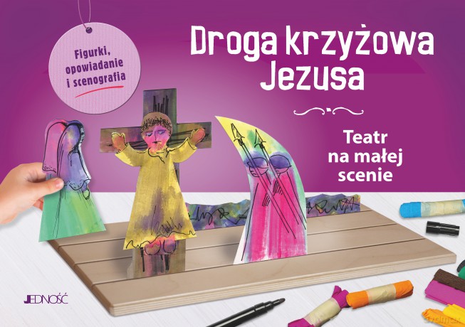 Droga krzyżowa Jezusa. Teatr na małej scenie [KSIĄŻKA]