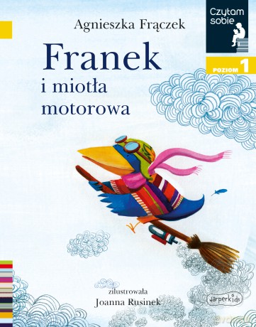 Franek i miotła motorowa. Czytam sobie. Poziom 1 - Agnieszka Frączek [KSIĄŻKA]
