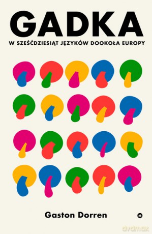 Gadka. W sześćdziesiąt języków dookoła Europy - Gaston Dorren [KSIĄŻKA]