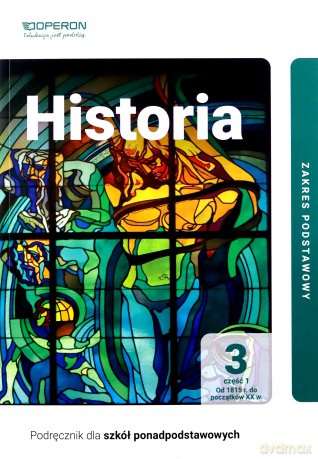Historia Podręcznik 3 Część 1 Liceum I Technikum Zakres Podstawowy - Janusz Ustrzycki, Mirosław Ustrzycki [KSIĄŻKA]