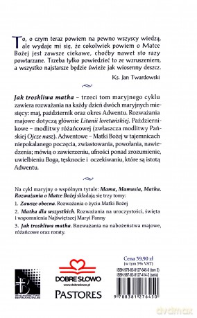 Jak troskliwa matka. Rozważania na nabożeństwa majowe, październikowe i roraty - Jan Twardowski [KSIĄŻKA]