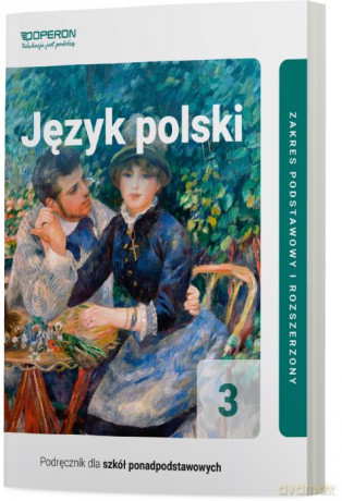 Język Polski Podręcznik 3 Liceum I Technikum Zakres Podstawowy I Rozszerzony - Urszula Jagiełło, Renata Janicka-Szyszko, Magdalena Steblecka-Jankowska [KSIĄŻKA]