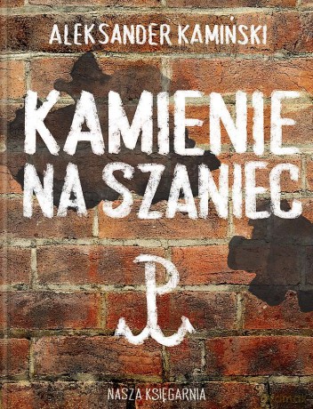 Kamienie na szaniec - Aleksander Kamiński [KSIĄŻKA]