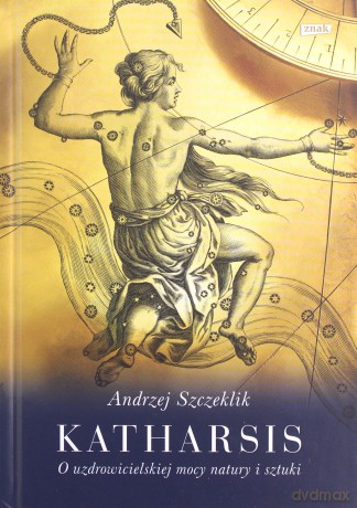 Katharsis. O uzdrowicielskiej mocy natury i sztuki - Andrzej Szczeklik [KSIĄŻKA]