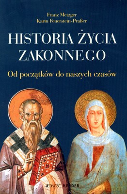 Historia Życia Zakonnego (twarda) - Franz Metzger, Karin Feuerstein-Praber [KSIĄŻKA]