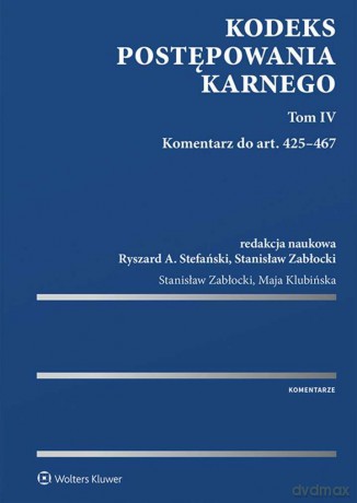 Kodeks postępowania karnego (Tom IV) Komentarz do art. 425-467 [KSIĄŻKA]