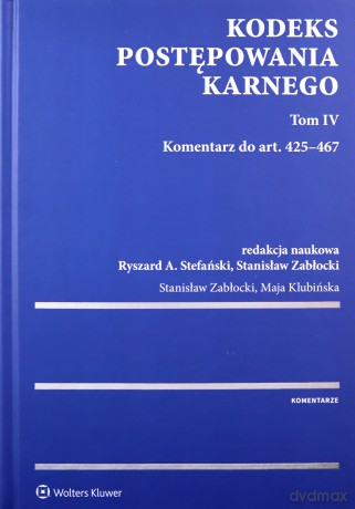 Kodeks postępowania karnego (Tom IV) Komentarz do art. 425-467 [KSIĄŻKA]