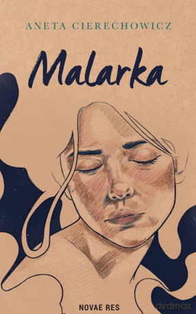 Malarka - Aneta Cierechowicz [KSIĄŻKA]