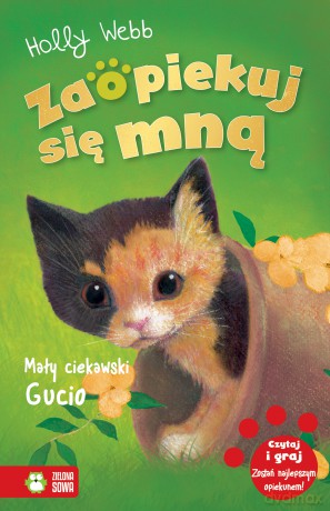 Mały ciekawski Gucio. Zaopiekuj się mną - Holly Webb [KSIĄŻKA]