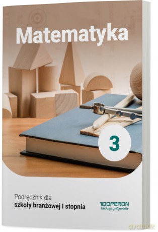 Matematyka Podręcznik 3 Szkoła branżowa 1 Stopnia - Adam Konstantynowicz, Anna Konstantynowicz, Małgorzata Pająk [KSIĄŻKA]