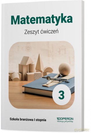 Matematyka Zeszyt Ćwiczeń 3 Szkoła branżowa 1 Stopnia - Adam Konstantynowicz, Anna Konstantynowicz, Małgorzata Pająk [KSIĄŻKA]