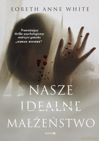 Nasze idealne małżeństwo - Loreth Anne White [KSIĄŻKA]