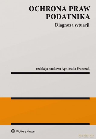 Ochrona praw podatnika [KSIĄŻKA]