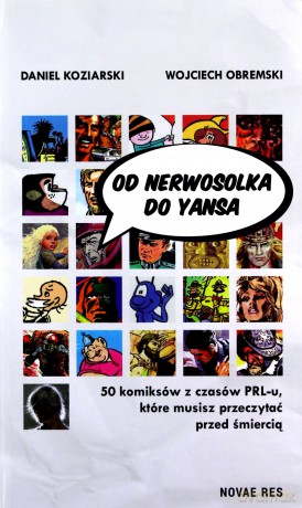 Od Nerwosolka do Yansa: 50 komiksów z czasów PRL-u, które musisz przeczytać przed śmiercią - Daniel Koziarski, Wojciech Obremski [KOMIKS]